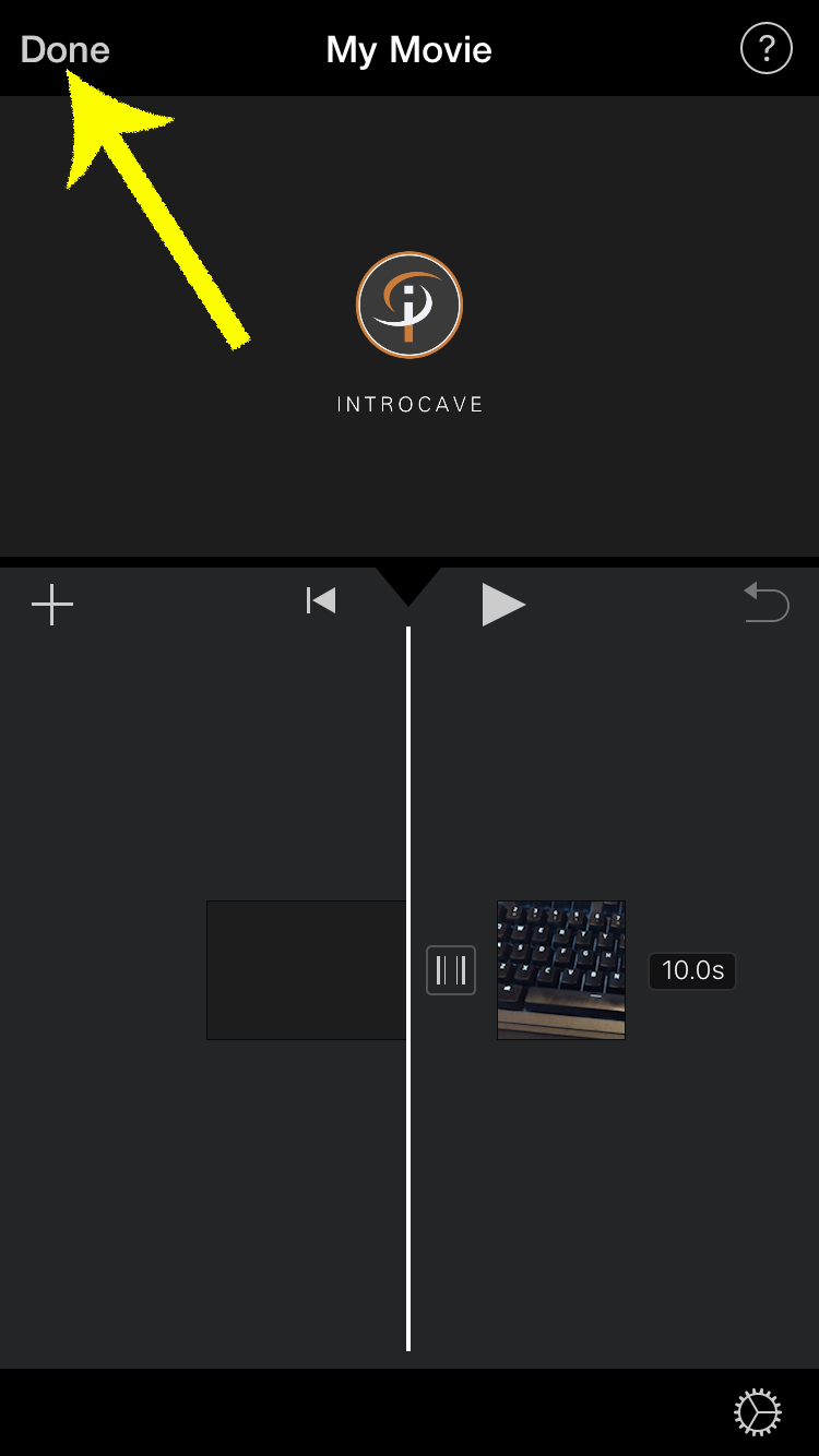 Press the Done button when you've finished editing your intro video onto the rest of your footage.